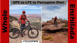 UPS to LPS to Porcupine Rim! (Whole Enchilada...