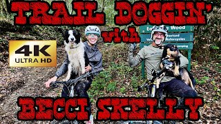 2 TRAIL DOGS & A RIDE WITH BECCI SKELTON...