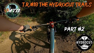 The Hydrocut Trails Part #2... T.R. 18
