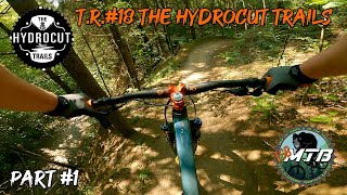 The Hydrocut Trails Part #1... T.R. 18