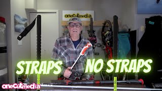 Straps or No Straps that is the Question?