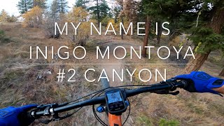 My Name Is Inigo Montoya - #2 Canyon -...