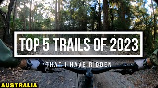 Top 5 Trails of 2023 | Mountain Biking Australia
