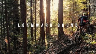 Loamward Bound: A short mountain bike film...