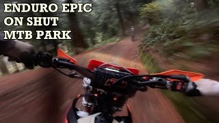 MOTO ENDURO EPIC ON SHUT MTB PARK !