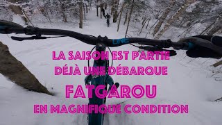 La saison est partie! Fatgarou en parfaite...
