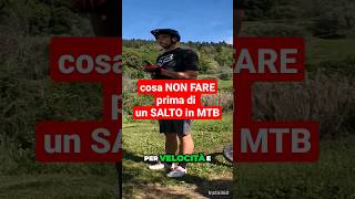 Cosa NON fare prima di un SALTO in MTB #bici...