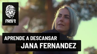 Ep-59 con Jana Fernández - Aprende a Descansar