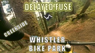 Delayed Fuse // Creekside // Whistler Bike Park