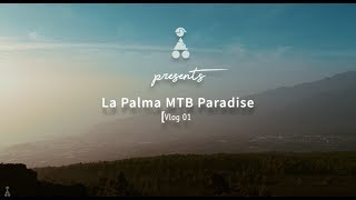 La Palma MTB Paradise // Vlog 01