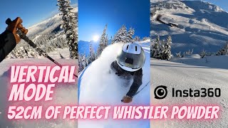 Vertical Mode 52cm of Perfect Whistler POWDER!