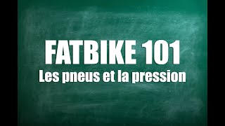 Fatbike 101 -  les pneus et mes conseils pression