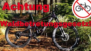 Waldbetretungsgesetz MTB, das wäre unser Ende