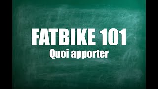 Fatbike 101 - Mes suggestions d'équipements...