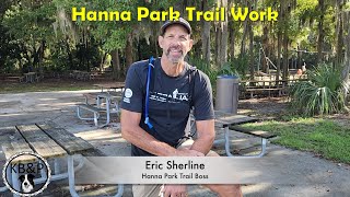 Hanna Park Trail Work - Why Should You Help?