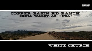 Skull valley - White Church to Copper Basin Rd...