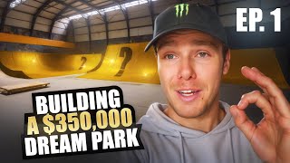 BUILDING A 350 000$ DREAM PARK - EP.1