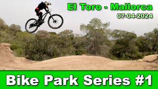 Bike Park Series #1 - El Toro in Calvia...