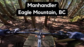 Manhandler, Eagle Mountain BC