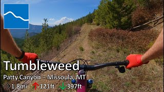 Tumbleweed - Patty Canyon - Missoula, MT