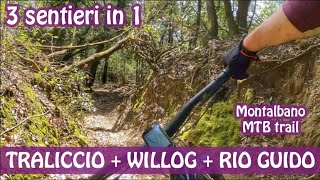 3 sentieri in 1: TRALICCIO + WILLOG + RIO...