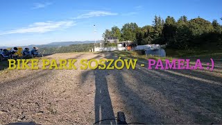 Pierwszy raz z Pamelą czyli Bike Park Soszów...