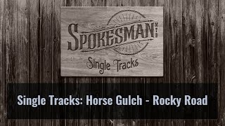 Single Tracks: Horse Gulch - Rocky Road