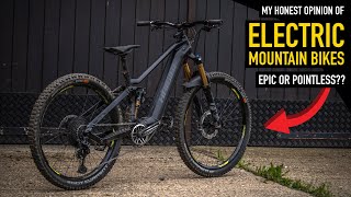 MY HONEST OPINION OF E-BIKES...