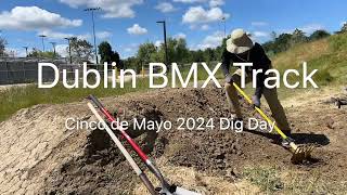 Dublin BMX track Cinco de Mayo 2024 dig day...