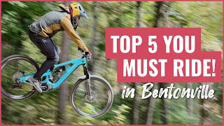 Stoke Seeker's Guide: Top 5 Bentonville Trails...