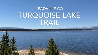 Leadville CO Turquoise Lake Trail