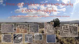 Prescott Petroglyphs Celebrating the Summer...