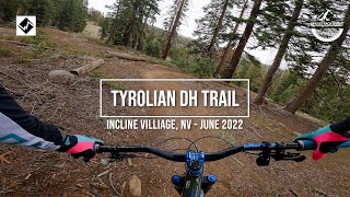 LAKE TAHOE'S FASTEST DH TRAIL? : TYROLIAN DH -...