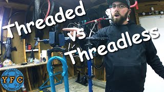 Threaded vs Threadless Forks!