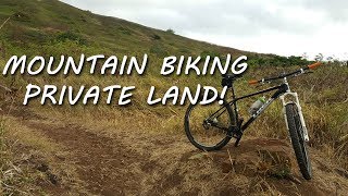 Mountain Biking on Private Land!