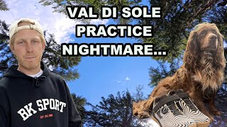 VAL DI SOLE PRACTICE NIGHTMARE...