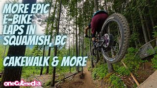 More Epic E-Bike Laps in Squamish,   Cakewalk...