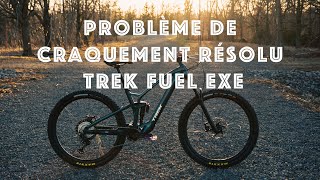 Probleme de craquement résolu pour le Trek...