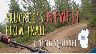 Truckee's NEWEST Trail - Flying Squirrel...