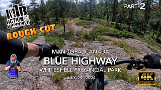 MTB Riding The Blue Highway in Whiteshell...