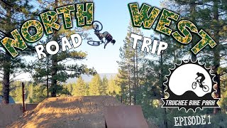 TRUCKEE BIKE PARK! North West Road Trip Episode. 1