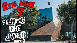 FILMING REAL HEAT 2 Part 2