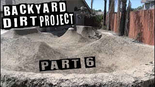 BACKYARD DIRT PROJECT part 6