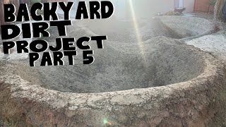 BACKYARD DIRT PROJECT PART 5
