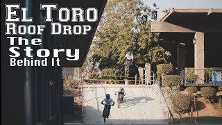 EL TORO ROOF DROP: The Story Behind It