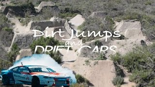 DIRT JUMPS & DRIFT CARS