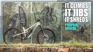 The Propain Hugene - It Climbs, It Jibs, It...