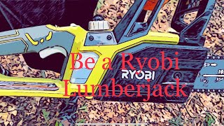 Be a Lumberjack - Ryobi 18V Chainsaw -...