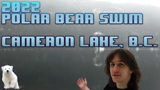 2022 Polar Bear Swim - Cameron Lake B.C.