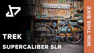 DREAM BUILD MTB - Trek Supercaliber SLR - WIN...